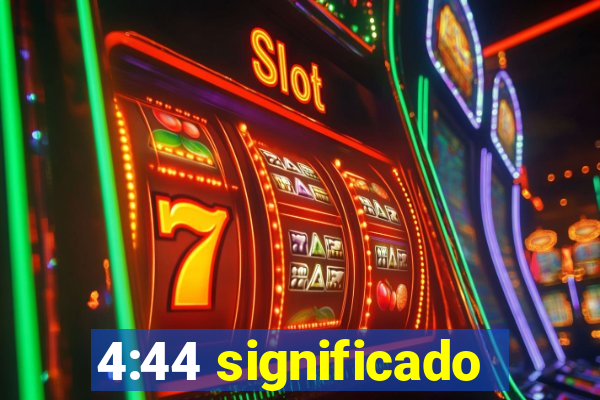 4:44 significado